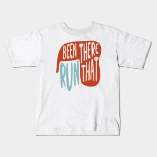 Been There Run That Kids T-Shirt